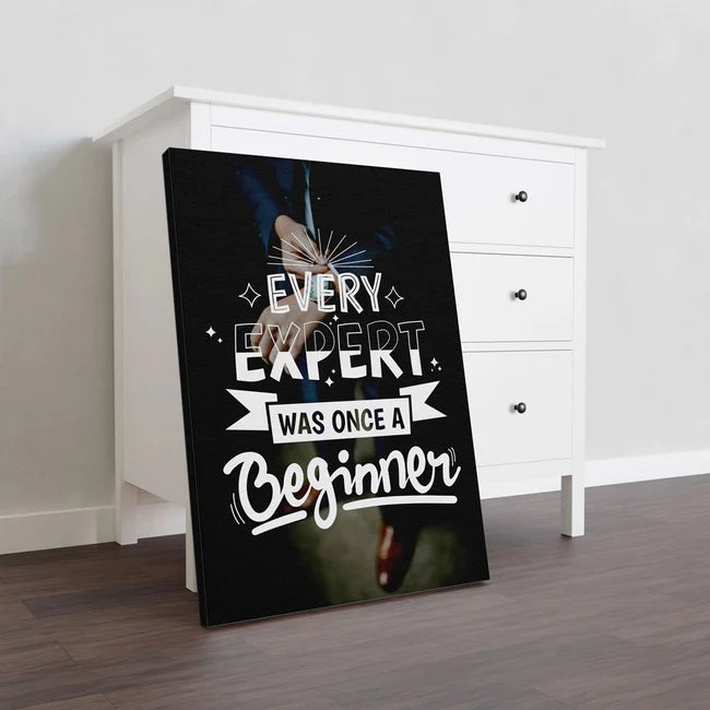 Every Expert Was Once A Beginner Office Quote